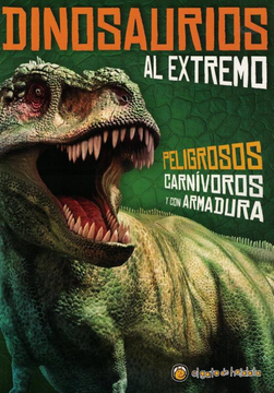 Dinosaurios al extremo peligrosos, carnivoros y con armadura